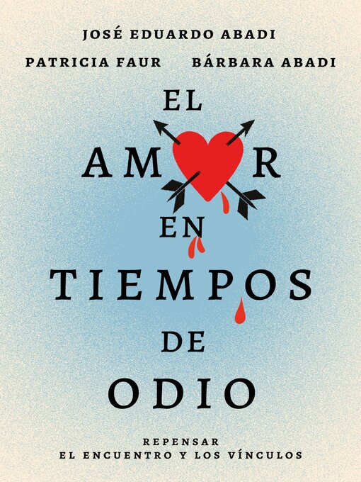 Title details for El amor en los tiempos del odio by José Eduardo Abadi - Available